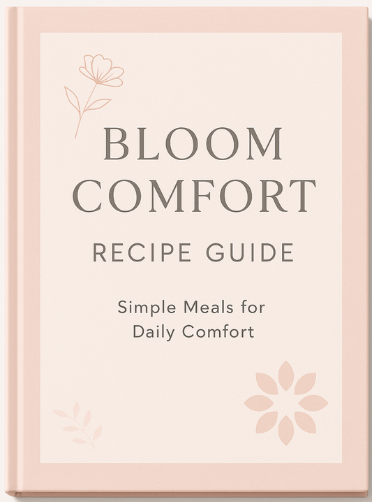 Bloom Comfort Recipe Guide